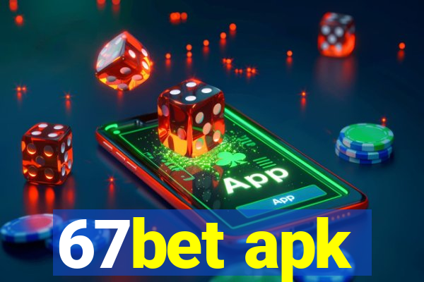 67bet apk